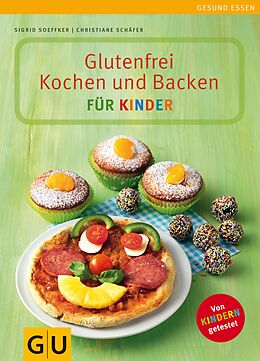 E-Book (epub) Glutenfrei Kochen und Backen für Kinder von Sigrid Soeffker, Christiane Schäfer