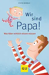 Kartonierter Einband Wir sind Papa! von Stefan Maiwald