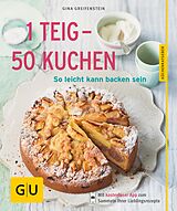 E-Book (epub) 1 Teig - 50 Kuchen von Gina Greifenstein