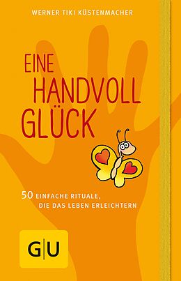 E-Book (epub) Eine Handvoll Glück von Werner Tiki Küstenmacher