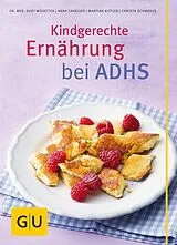 E-Book (epub) Kindgerechte Ernährung bei ADHS von Dr. med. Kurt Mosetter, Anna Cavelius, Martina Kittler