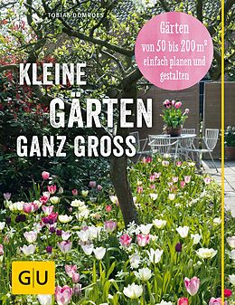 E-Book (epub) Kleine Gärten ganz groß von Tobias Domroes