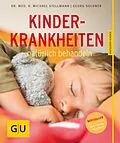 E-Book (epub) Kinderkrankheiten natürlich behandeln von Georg Soldner, Dr. med. Michael Stellmann