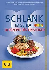 E-Book (epub) Schlank im Schlaf 20 Rezepte für Einsteiger von Dr. med. Detlef Pape, Elmar Trunz-Carlisi, Dr. med. Rudolf Schwarz