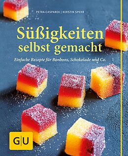E-Book (epub) Süßigkeiten selbst gemacht von Petra Casparek, Kerstin Spehr
