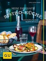 E-Book (epub) Meine fabelhafte Bistro-Küche von Anne-Katrin Weber