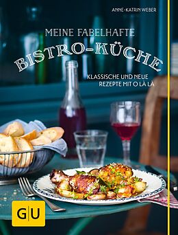 E-Book (epub) Meine fabelhafte Bistro-Küche von Anne-Katrin Weber