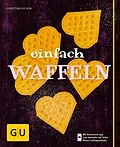 E-Book (epub) Einfach Waffeln von Christina Richon