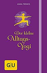 E-Book (epub) Der kleine Alltags-Yogi von Anna Trökes
