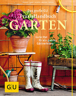 Fester Einband Das große GU Praxishandbuch Garten von Joachim Mayer, Wolfgang Hensel, Christof Jany