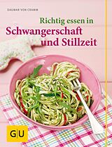 E-Book (epub) Richtig essen in Schwangerschaft und Stillzeit von Dagmar von Cramm