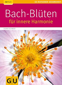 E-Book (epub) Bach-Blüten für innere Harmonie von Sigrid Schmidt