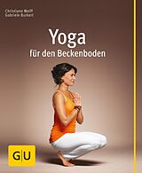 E-Book (epub) Yoga für den Beckenboden von Christiane Wolff, Gabriele Burkert