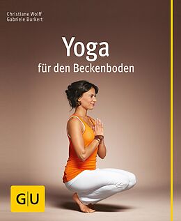 E-Book (epub) Yoga für den Beckenboden von Christiane Wolff, Gabriele Burkert