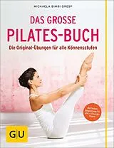 Kartonierter Einband Das große Pilates-Buch von Michaela Bimbi-Dresp