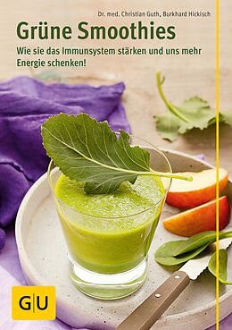 E-Book (epub) Grüne Smoothies von Dr. Christian Guth, Burkhard Hickisch