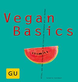E-Book (epub) Vegan Basics von Cornelia Schinharl