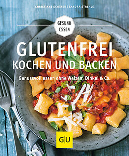 Couverture cartonnée Glutenfrei kochen und backen de Christiane Schäfer, Sandra Strehle