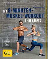 E-Book (epub) Das 8-Minuten-Muskel-Workout ohne Geräte von Thorsten Tschirner