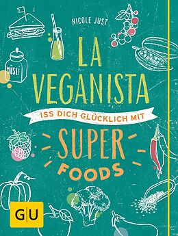 E-Book (epub) La Veganista. Iss Dich glücklich mit Superfoods von Nicole Just