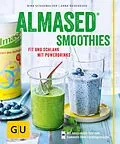 E-Book (epub) Almased-Smoothies von Nina Schuhmacher, Anna Rosenberg