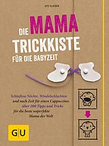 E-Book (epub) Die Mama-Trickkiste für die Babyzeit von Ute Glaser