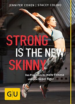 E-Book (epub) Strong is the new skinny von Jennifer Cohen, Stacey Colino