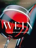 E-Book (epub) Wein - Alles was man wissen muss von Beat Koelliker, Bernd Kreis, Dagmar Ehrlich