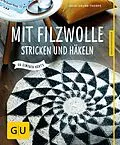 E-Book (epub) Mit Filzwolle stricken und häkeln von Heidi Grund-Thorpe