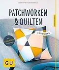 E-Book (epub) Patchworken und Quilten von Charlotte Kelschenbach