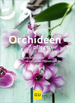 Kartonierter Einband Orchideen pflegen von Frank Röllke