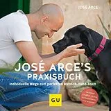 Kartonierter Einband José Arce's Praxisbuch von José Arce