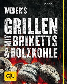 E-Book (epub) Weber's Grillen mit Briketts &amp; Holzkohle von Jamie Purviance