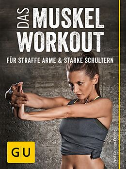E-Book (epub) Das Muskel-Workout für straffe Arme und starke Schultern von Prof. Dr. Ingo Froböse