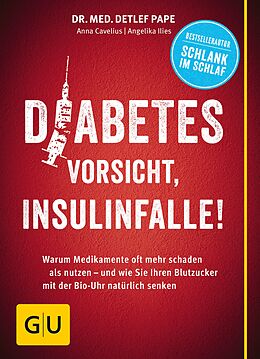 E-Book (epub) Diabetes: Vorsicht, Insulinfalle! von Dr. med. Detlef Pape, Angelika Ilies, Anna Cavelius