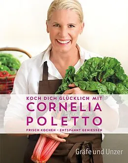 E-Book (epub) Koch dich glücklich mit Cornelia Poletto von Cornelia Poletto