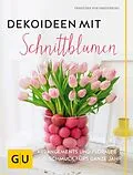 E-Book (epub) Dekoideen mit Schnittblumen von Franziska von Hardenberg