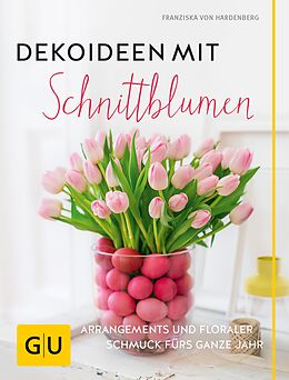 E-Book (epub) Dekoideen mit Schnittblumen von Franziska von Hardenberg