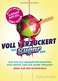 E-Book (epub) Voll verzuckert - That Sugar Book von Damon Gameau