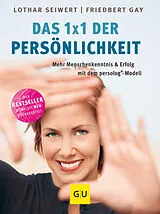Kartonierter Einband (Kt) Das 1x1 der Persönlichkeit von Lothar Seiwert, Friedbert Gay