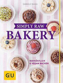 Fester Einband Simply Raw Bakery von Gabriele Danek
