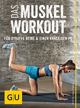 E-Book (epub) Das Muskel-Workout für straffe Beine und einen knackigen Po von Prof. Dr. Ingo Froböse