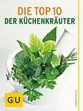 E-Book (epub) Die Top 10 der Küchenkräuter von Engelbert Kötter