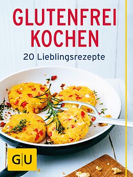 E-Book (epub) Glutenfrei kochen von Martin Kintrup, Inga Pfannebecker, Nicole Staabs