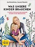 E-Book (epub) Was unsere Kinder brauchen von Katharina Saalfrank