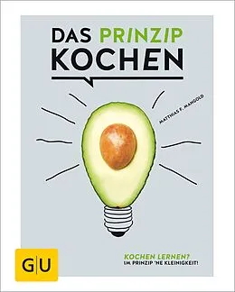 E-Book (epub) Das Prinzip Kochen von Matthias F. Mangold