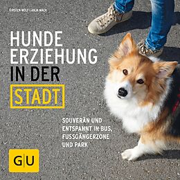 E-Book (epub) Hundeerziehung in der Stadt von Kirsten Wolf, Anja Mack