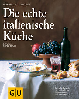 Fester Einband Die echte italienische Küche von Franco Benussi, Sabine Sälzer, Reinhardt Hess