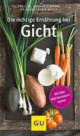 Kartonierter Einband (Kt) Die richtige Ernährung bei Gicht von Prof. Dr. Ibrahim Elmadfa, Dr. Alexa Leonie Meyer