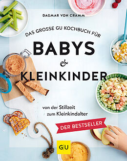 Fester Einband Das große GU Kochbuch für Babys &amp; Kleinkinder von Dagmar von Cramm